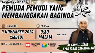 Kuliah Bulanan Pemuda Pemudi yang Membanggakan Baginda Rasulullah SAW [upl. by Rep]