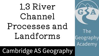 13 Cambridge AS Geography  River Channel Processes and Landforms [upl. by Gyatt44]