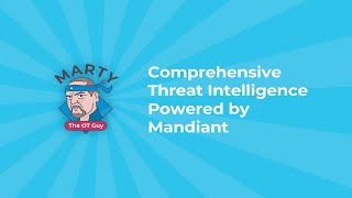 Comprehensive Threat Intelligence Powered by Mandiant  Marty the OT Guy [upl. by Lurette]