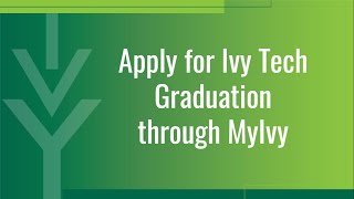 MyIvy Guide Apply to Graduate with Ivy Tech [upl. by Brenan]