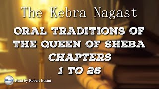 Kebra Nagast  Chapters 1 to 26  Oral Traditions of The Queen of Sheba [upl. by Leuneb]