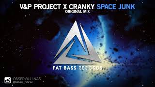 VampP PROJECT x CRANKY  Space Junk Original Mix [upl. by Bonn]