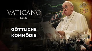 VATICANO 630 – Die Göttliche Komödie [upl. by Stormie]