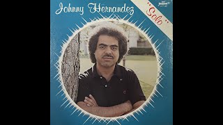 Johnny Hernandez Solo Full Album 1983 [upl. by Lenci61]