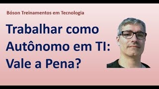 Trabalhar como Autônomo em TI  Vale a pena Ou não é viável [upl. by Ahseyn258]