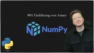 01 NumPy Schulung  Einführung von Arrays [upl. by Enogitna636]