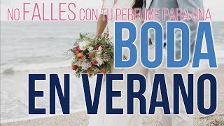 ðŸ”´ No FALLES con tu PERFUME en una BODA en VERANO Novia Novio Padre Madre Invitada Invitado [upl. by Suidaht]