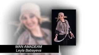 LEYLA BABAYEVA  MAN AMADEAM fars [upl. by Ludeman]