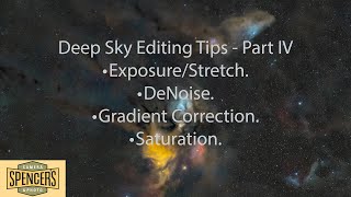 Astrophotography Basics IV  Deep Sky Editing Tips  Exposure DeNoise Gradient and Saturation [upl. by Aissatsan]