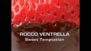 Rocco Ventrella  Sweet Temptation [upl. by Eityak749]