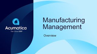 Acumatica Manufacturing Management Software  Overview [upl. by Beora362]