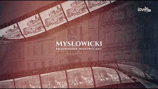 Mysłowicki Przewodnik Historyczny odc 1 [upl. by Canale]