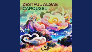 Zestful Algae Carousel [upl. by Nixon331]