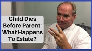 Child Dies Before Parent What Happens To Estate [upl. by Lrae]