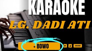 Karaoke Langgam DADI ATI  BOWO [upl. by Sllew]