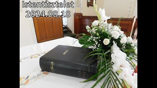 Istentisztelet 2024 08 18 [upl. by Sellers]