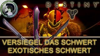 Destiny  VERSIEGLE DAS SCHWERT  Taktik Sonnenlose Zelle  Exotisches Schwert 2 [upl. by Roath]