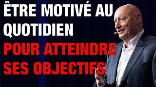 Comment se motiver au quotidien et atteindre ses objectifs  5 Clés de Motivation à appliquer [upl. by Rola]