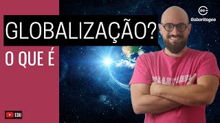 O QUE É GLOBALIZAÇÃO  RESUMO GEOGRAFIA [upl. by Allare]