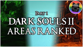 Ranking the Areas of Dark Souls II Part 1 [upl. by Ihc]