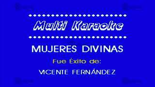 Mujeres Divinas  Multikaraoke ► Éxito De Vicente Fernández [upl. by Anilehs]