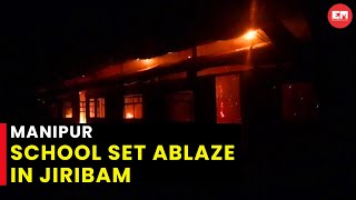 Unidentified miscreants torch school in Manipur’s Jiribam no casualties reported [upl. by Werbel]