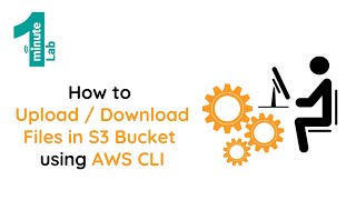 AWS SAAC02  How to Upload  Download Files in S3 Bucket using AWS CLI  AWS Labs  OneMinuteLab [upl. by Yojenitsirk]