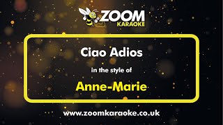 Anne Marie  Ciao Adios  Karaoke Version from Zoom Karaoke [upl. by Yennek]