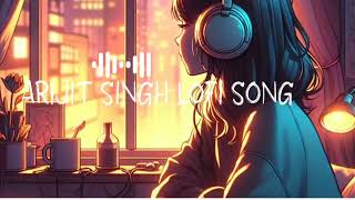 Arijit Singh lofi songslofi mashup songs tranding songs mind relax lofi songs [upl. by Aitra801]