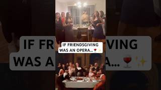 The final feast friendsgiving thanksgiving flashmob opera singer party [upl. by Eniahpets476]