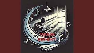 Takkan berhenti [upl. by Hehre]