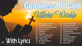 Goodness Of God  Playlist Hillsong Praise amp Worship Songs 🕊️ Best Praise And Worship Lyrics 107 [upl. by Noivert]