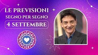 LOROSCOPO DI PAOLO FOX  4 SETTEMBRE 2024  LE PREVISIONI SEGNO PER SEGNO [upl. by Base820]