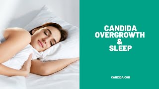 Candida Overgrowth and Sleep [upl. by Ahseka]