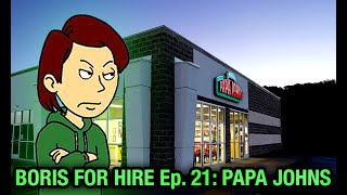 Boris For Hire 21Papa Johns [upl. by Nnyroc]