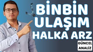 BİNBİN HALKA ARZ  BİNBİN ULAŞIM TEKNOLOJİ HALKA ARZ  BİNBİN TEKNOLOJİ HALKA ARZ  YENİ HALKA ARZ [upl. by Nadeen359]