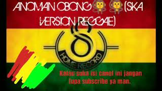 ANOMAN OBONG 🐒 🐒 SKA VERSION REGGAE [upl. by Silvio668]