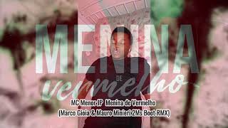 MC Menor JP Menina de Vermelho Gioia amp Minieri 2Ms boot RMX [upl. by Varney805]