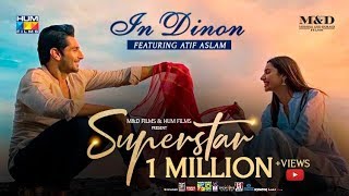 In Dinon  Video Song  Superstar  Mahira Khan  Bilal Ashraf  Atif Aslam  Azaan amp Saad [upl. by Hallette]