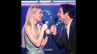 Cruisin  Gwyneth Paltrow and Huey Lewis 2006 audio hq [upl. by Bainbrudge]