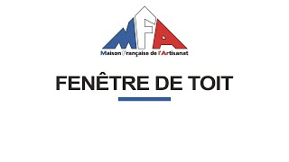 Poser un VELUX  fenêtre de toit avec MFA Travaux  Maison Française de lArtisanat [upl. by Burtis]