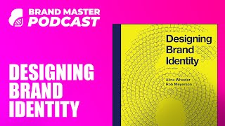 Designing Brand Identity With Structure amp Processes With Rob Meyerson amp Robin Goffman [upl. by Puglia]