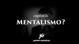 ¿Qué es el Mentalismo  ¿Qué es un mentalista  Juanma González [upl. by September896]