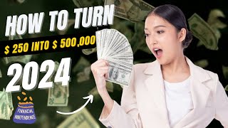 YOU WILL NEVER BE BROKE AFTER LEARN THIS SECRET turn 250 into 500000 [upl. by Elvie]