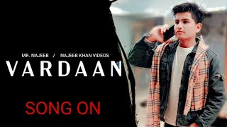 VARDAAN  SONG OUT ON  NAJEEB Khan  MrNajeebMusic MrNajeeb [upl. by Lletnahs]