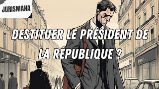 Destituer le Président de la République [upl. by Snehpets69]