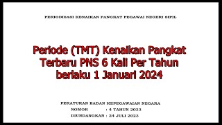 Periode TMT Kenaikan Pangkat Terbaru PNS berlaku 1 Januari 2024 6 Kali per tahun [upl. by Borlow115]