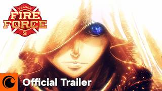 Fire Force Season 3  OFFICIAL TRAILER [upl. by Ahseyi]