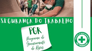 O que é o PGR  Programa de Gerenciamento de Riscos [upl. by Scevo38]