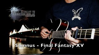 Somnus  Final Fantasy XV  Fingerstyle Guitar Cover  TABS [upl. by Eecak]